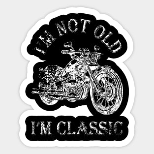 i'm not old i'm classic Sticker